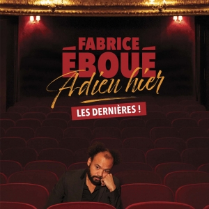 Fabrice Eboué : Adieu Hier - Les Dernières